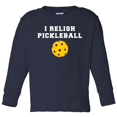 I Relish Pickleball Toddler Long Sleeve Shirt