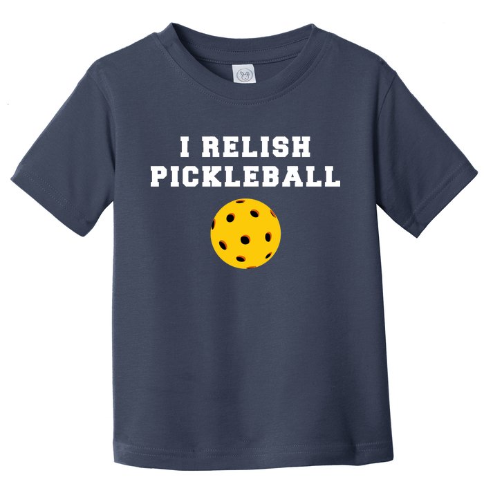 I Relish Pickleball Toddler T-Shirt