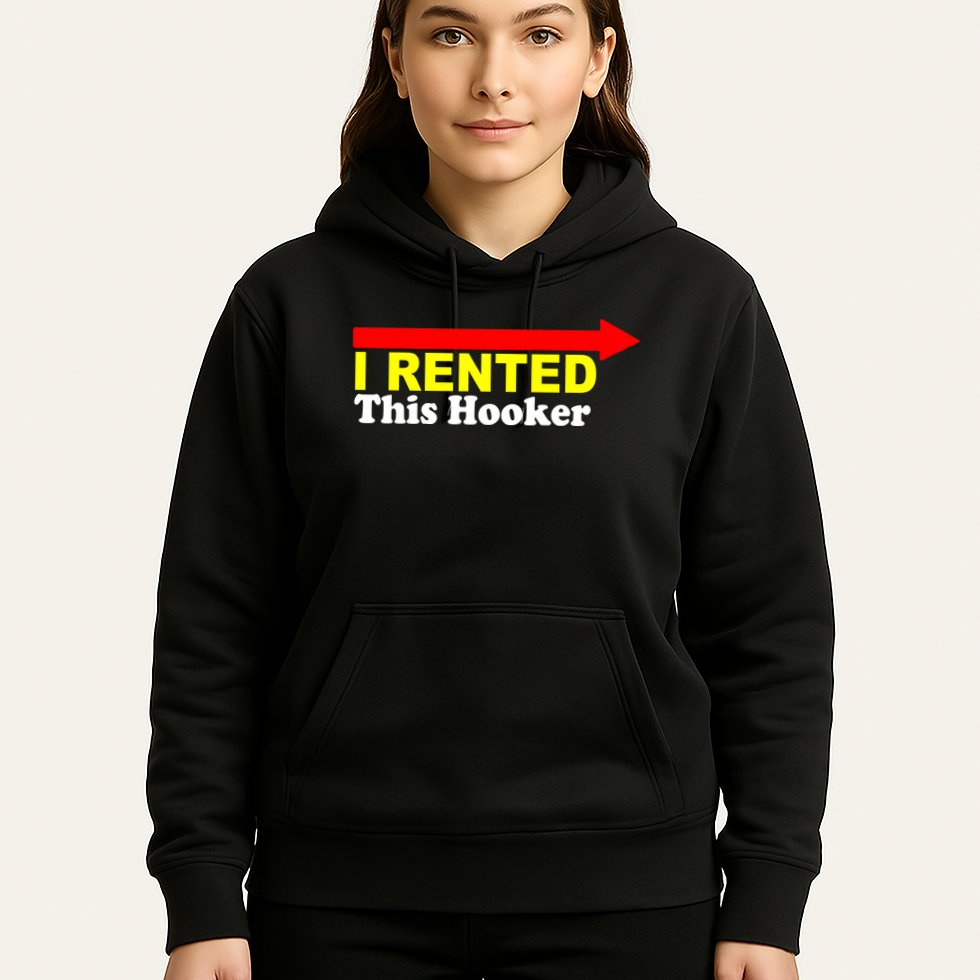 I Rented This Hooker Hoodie
