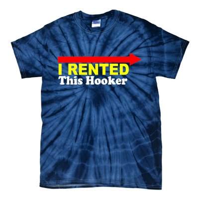 I Rented This Hooker Tie-Dye T-Shirt