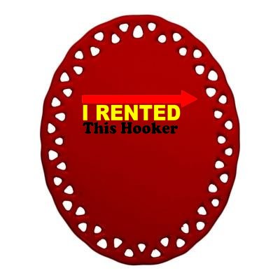 I Rented This Hooker Ceramic Oval Ornament