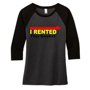 I Rented This Hooker Women's Tri-Blend 3/4-Sleeve Raglan Shirt