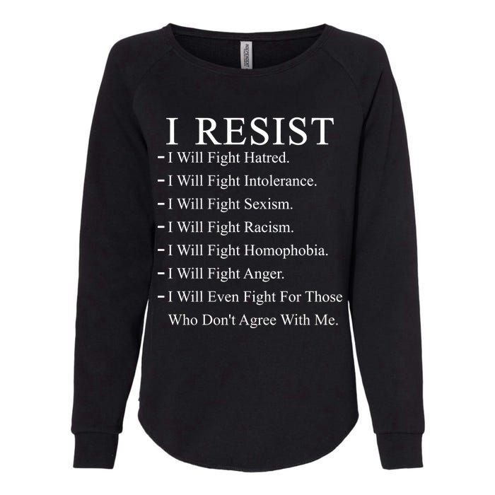 I Resist. I Will Fight. The Resistance Anti Trump Womens California Wash Sweatshirt