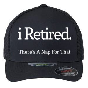 I Retired There's A Nap For That Flexfit Unipanel Trucker Cap