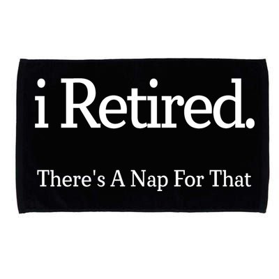 I Retired There's A Nap For That Microfiber Hand Towel