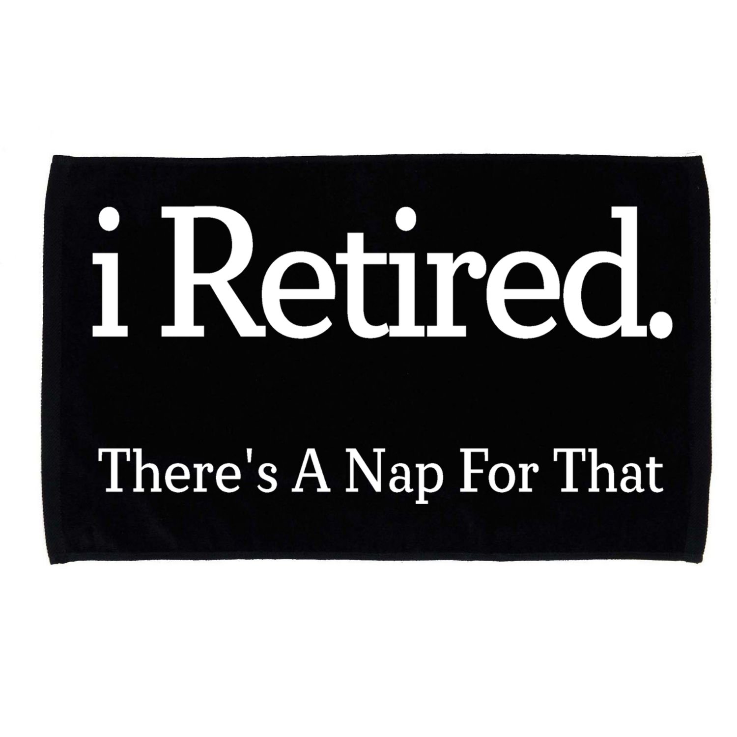 I Retired There's A Nap For That Microfiber Hand Towel