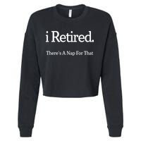 I Retired There's A Nap For That Cropped Pullover Crew