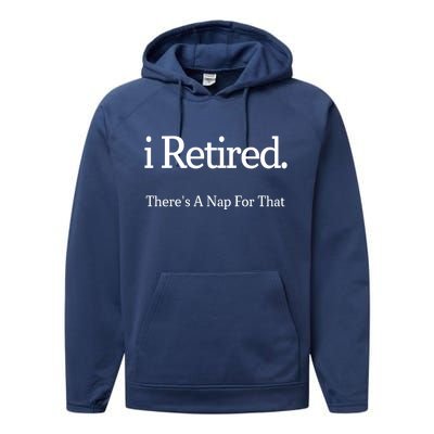 I Retired There's A Nap For That Performance Fleece Hoodie