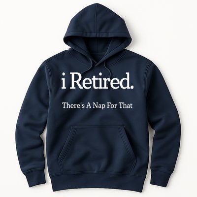 I Retired There's A Nap For That Hoodie
