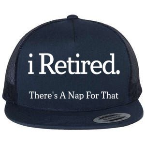 I Retired There's A Nap For That Flat Bill Trucker Hat