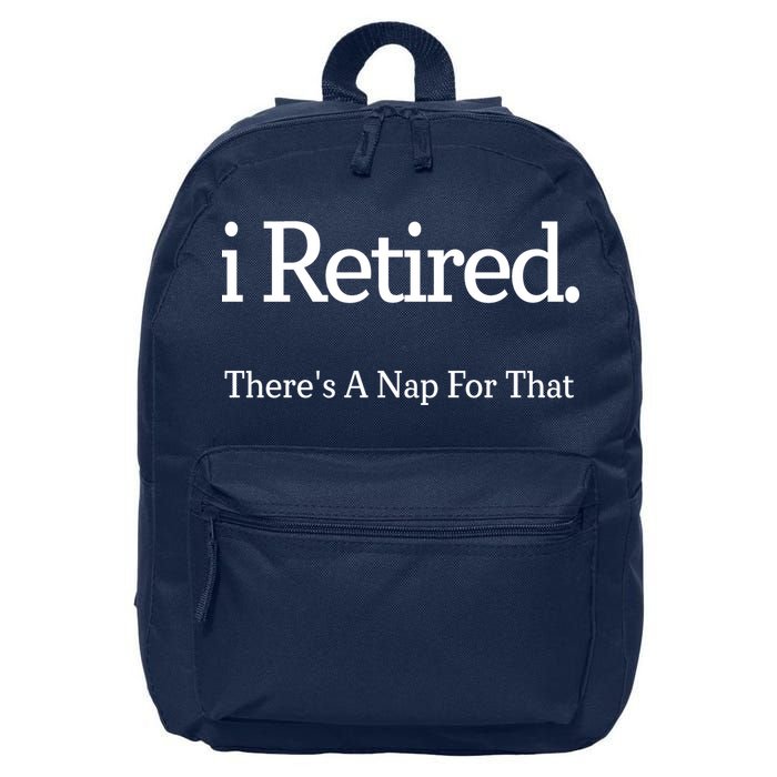 I Retired There's A Nap For That 16 in Basic Backpack