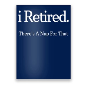 I Retired There's A Nap For That Poster