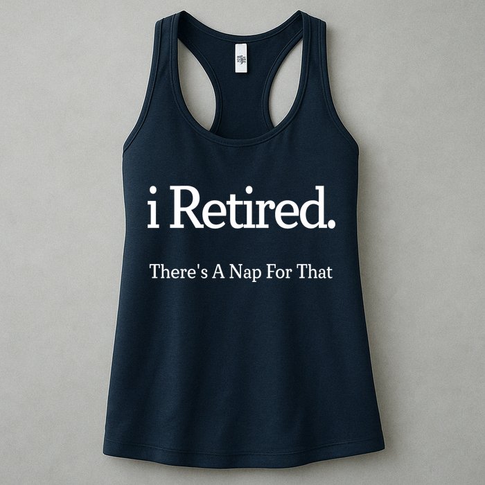 I Retired There's A Nap For That Womens Tank Top