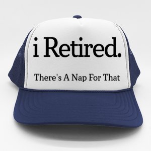 I Retired There's A Nap For That Trucker Hat