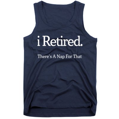 I Retired There's A Nap For That Tank Top