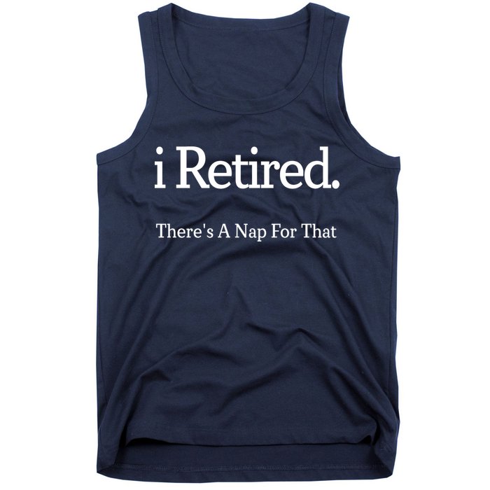 I Retired There's A Nap For That Tank Top