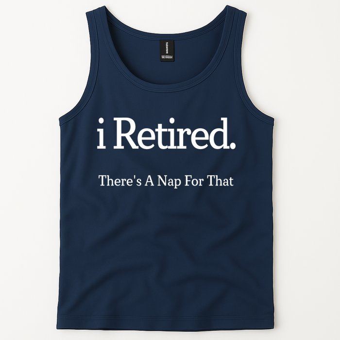 I Retired There's A Nap For That Tank Top