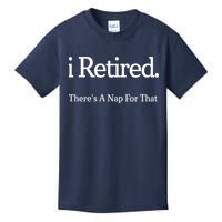 I Retired There's A Nap For That Kids T-Shirt