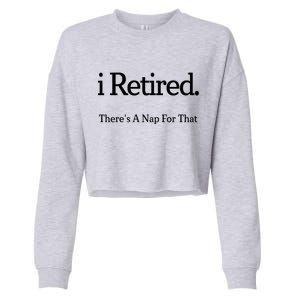 I Retired There's A Nap For That Cropped Pullover Crew