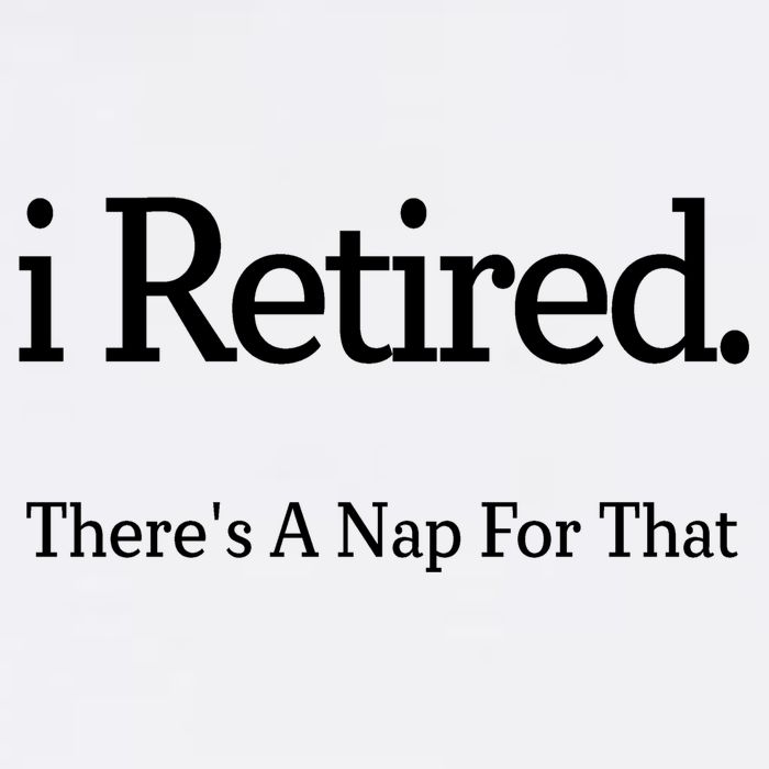 I Retired There's A Nap For That Garment-Dyed Sweatshirt