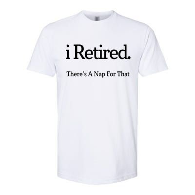 I Retired There's A Nap For That Softstyle CVC T-Shirt