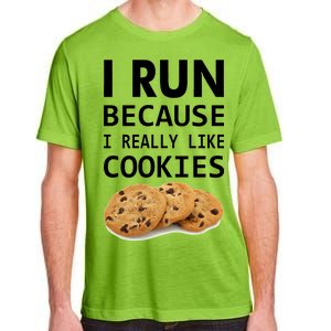 I Run Because I Really Like Cookies Adult ChromaSoft Performance T-Shirt