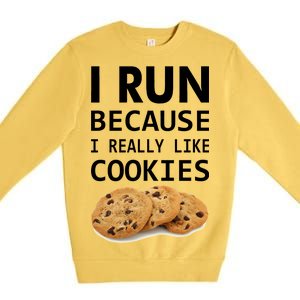 I Run Because I Really Like Cookies Premium Crewneck Sweatshirt