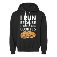 I Run Because I Really Like Cookies Garment-Dyed Fleece Hoodie