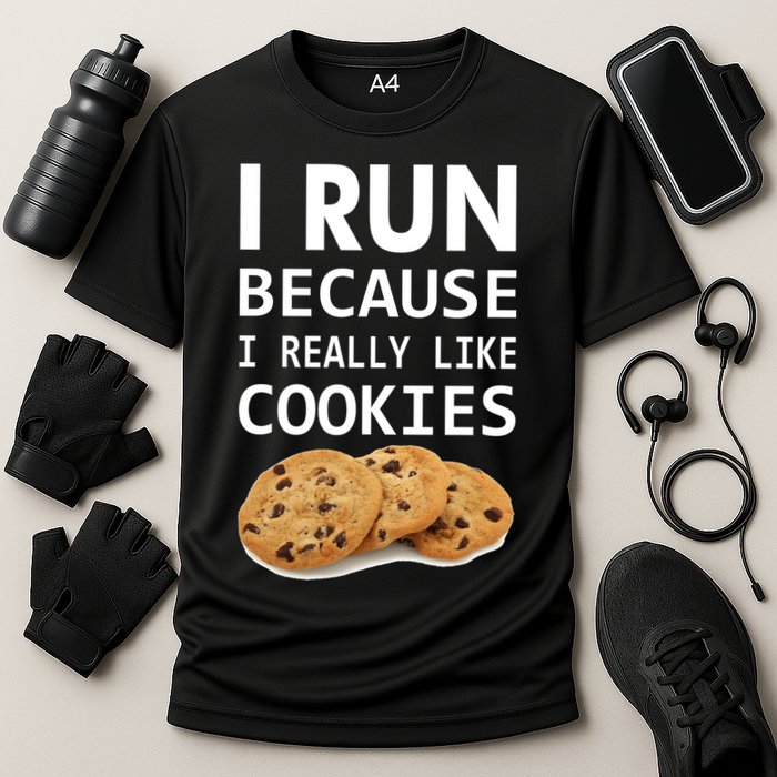 I Run Because I Really Like Cookies Performance Shirt
