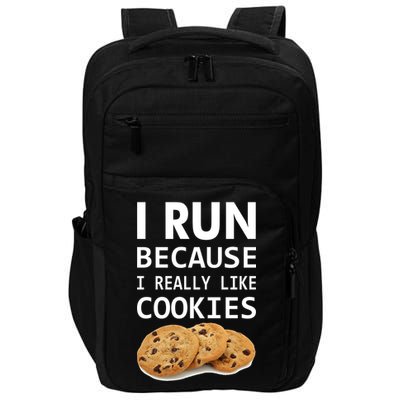 I Run Because I Really Like Cookies Impact Tech Backpack