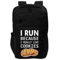 I Run Because I Really Like Cookies Impact Tech Backpack