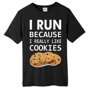 I Run Because I Really Like Cookies Tall Fusion ChromaSoft Performance T-Shirt