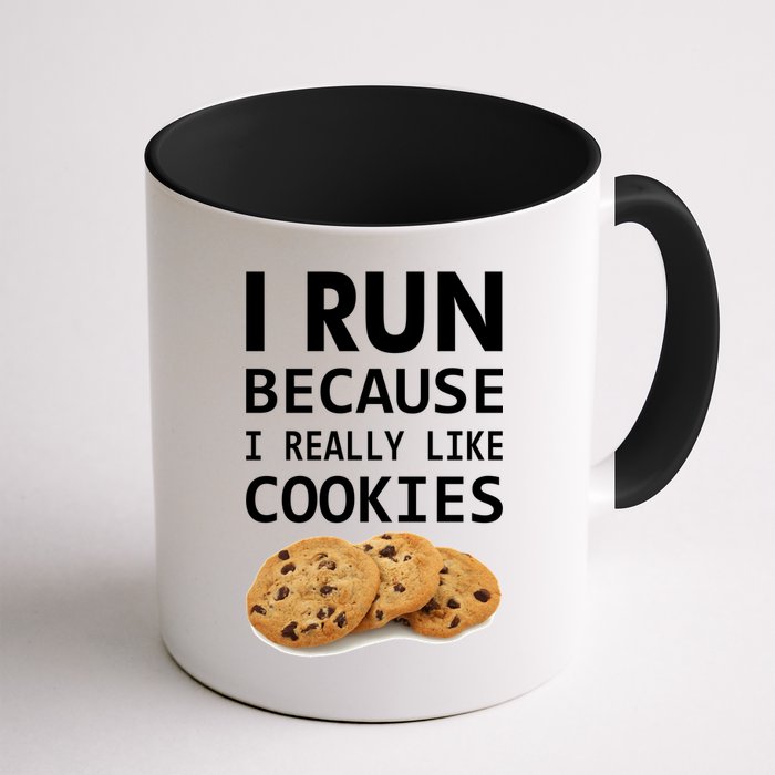 I Run Because I Really Like Cookies Mug