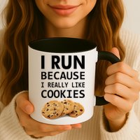 I Run Because I Really Like Cookies Mug