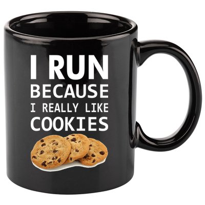 I Run Because I Really Like Cookies 11oz C Handle Ceramic Mug