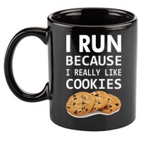 I Run Because I Really Like Cookies 11oz C Handle Ceramic Mug