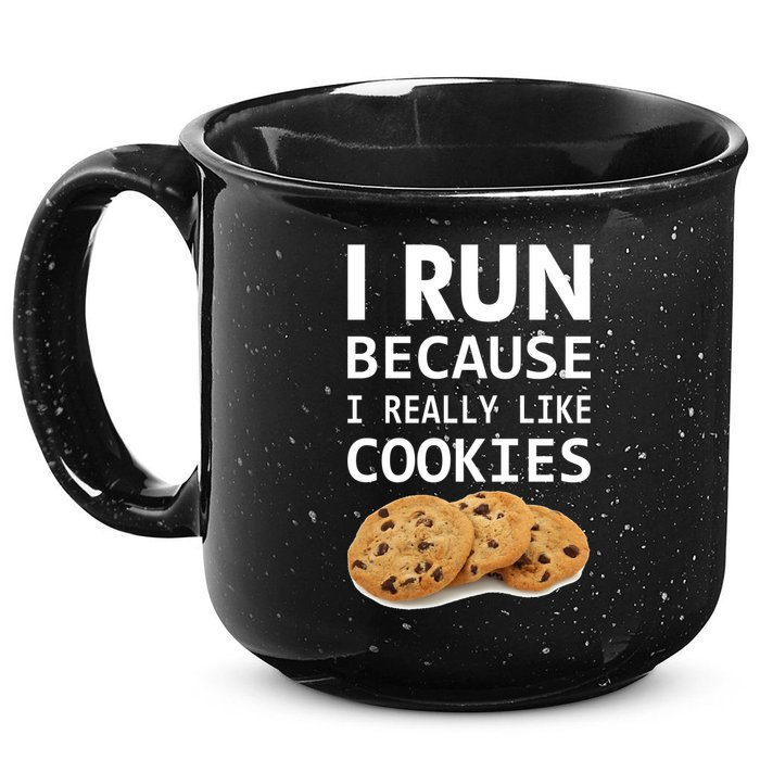 I Run Because I Really Like Cookies 15oz Campfire Ceramic Mug