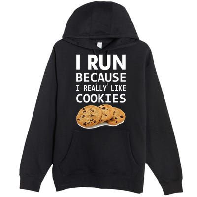 I Run Because I Really Like Cookies Premium Pullover Hoodie