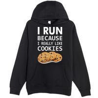 I Run Because I Really Like Cookies Premium Pullover Hoodie
