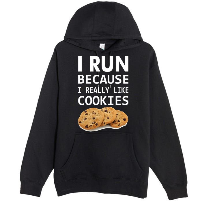 I Run Because I Really Like Cookies Premium Pullover Hoodie