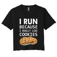 I Run Because I Really Like Cookies Crop Top