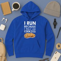 I Run Because I Really Like Cookies Hoodie
