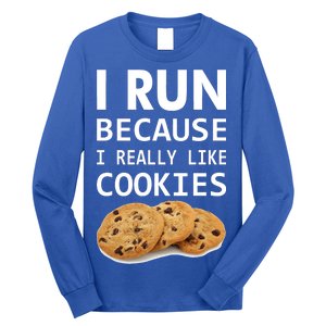 I Run Because I Really Like Cookies Long Sleeve Shirt