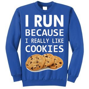 I Run Because I Really Like Cookies Sweatshirt