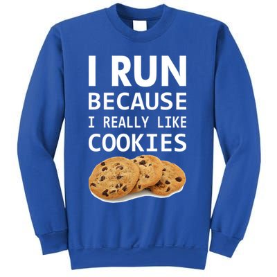 I Run Because I Really Like Cookies Sweatshirt