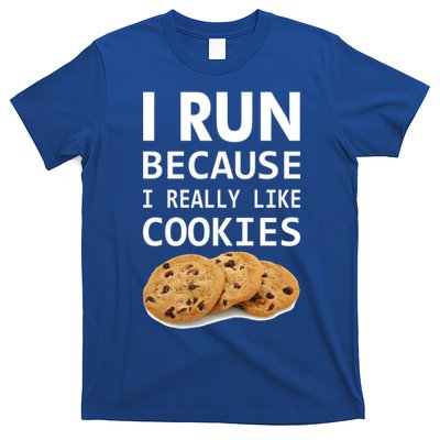 I Run Because I Really Like Cookies T-Shirt