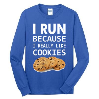 I Run Because I Really Like Cookies Tall Long Sleeve T-Shirt