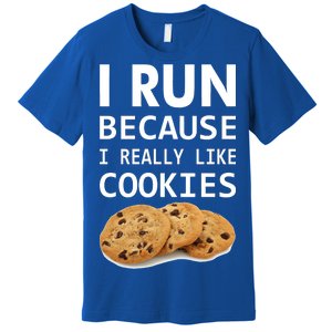 I Run Because I Really Like Cookies Premium T-Shirt