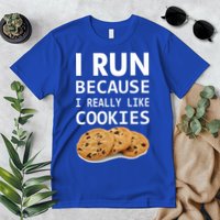 I Run Because I Really Like Cookies Premium T-Shirt