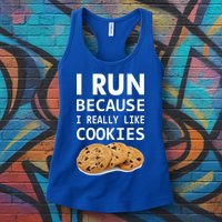 I Run Because I Really Like Cookies Womens Tank Top